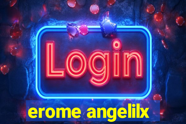 erome angelilx